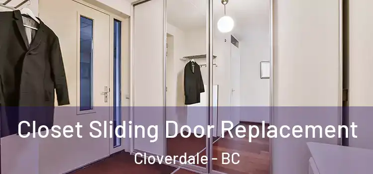 Closet Sliding Door Replacement Cloverdale - BC