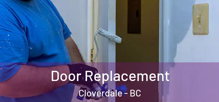 Door Replacement Cloverdale - BC