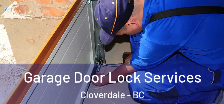 Garage Door Lock Services Cloverdale - BC