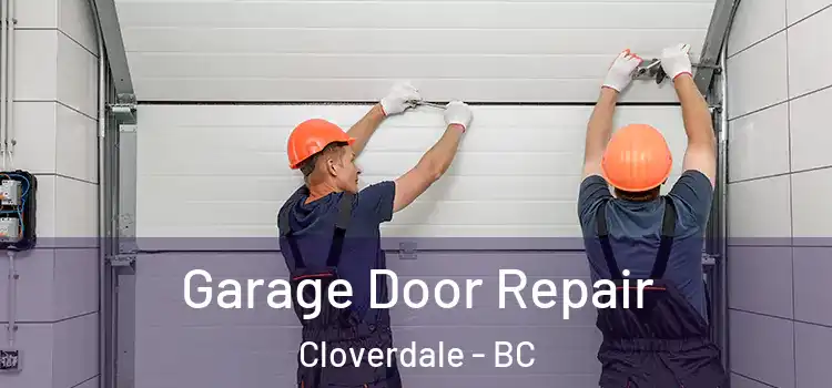  Garage Door Repair Cloverdale - BC