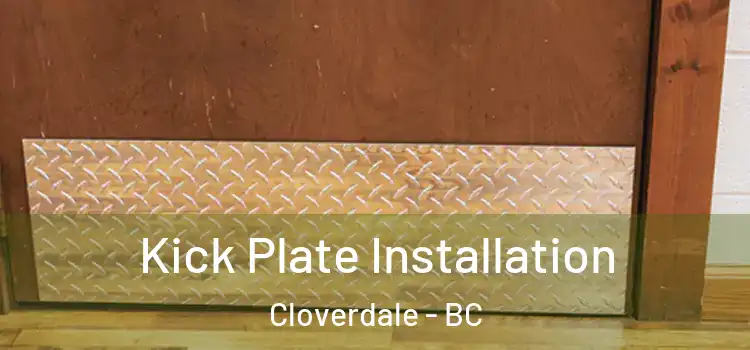 Kick Plate Installation Cloverdale - BC