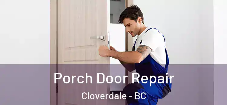  Porch Door Repair Cloverdale - BC