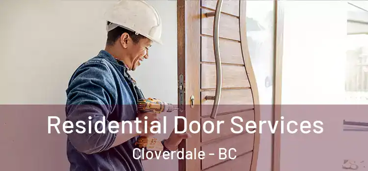 Residential Door Services Cloverdale - BC