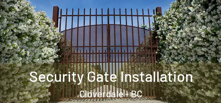 Security Gate Installation Cloverdale - BC